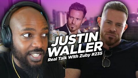 Hard Times Create Strong Men - Justin Waller | Real Talk With Zuby Ep. 235