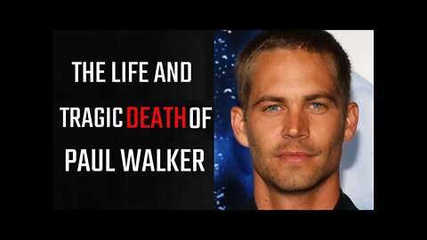 The life and tragic death of Paul Walker