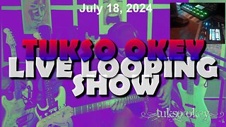 Tukso Okey Live Looping Show - Thursday, July 18, 2024