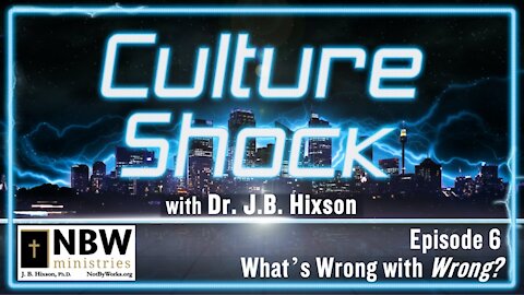 Culture Shock Episode 6 (What's Wrong with Wrong?)