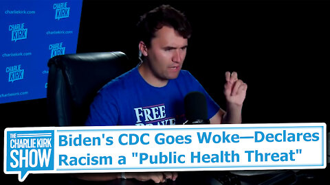 Biden's CDC Goes Woke—Declares Racism a "Public Health Threat"