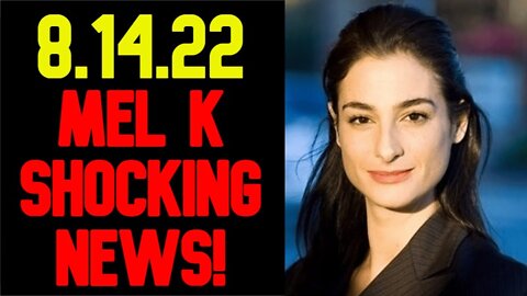 Mel K Shocking News 8/14/22 EXITING THE MATRIX