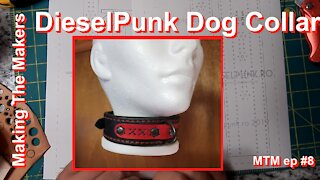 Making the Makers ep.8: Diesel Punk ro Dog Collar