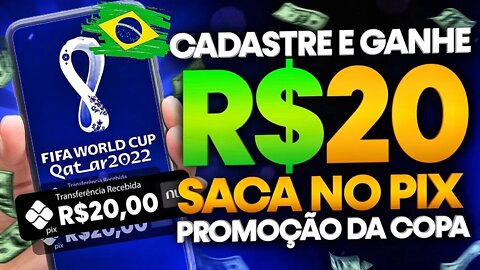 ✅GANHE R$20 NO CADASTRO - CADASTRE E GANHE NA HORA - APP PAGANDO POR CADASTRO 2022 NA COPA DO MUNDO