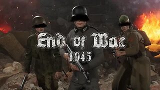 End Of War 1945: Gameplay Nuremberg Conquest Featuring Campbell The Toast [USA]