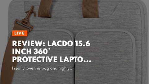 Review: Lacdo 15.6 Inch 360° Protective Laptop Sleeve Case Computer Bag for 15.6" Acer Aspire,...