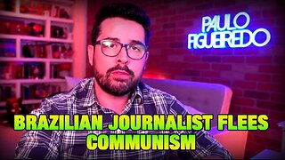 Brazilian Journalist Banned From Brazil By Communist Explains Why US Can’t Take 4 More Yrs Of Dems