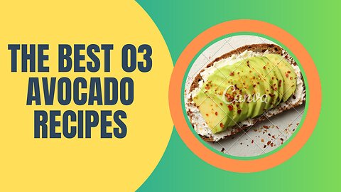 The Best 03 Avocado Recipes