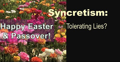 Syncretism — Tolerating Lies?