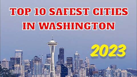 Top 10 Safest Cities in Washington (2023)