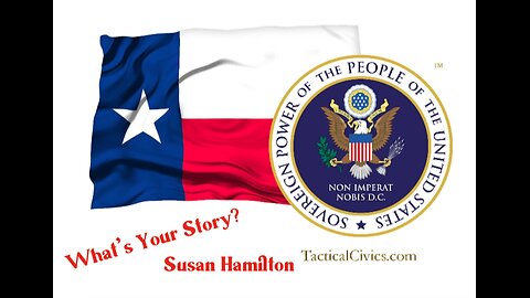 TACTICAL CIVICS™ - What's Your Story Susan Hamilton