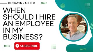 When should I hire an employee in my business?