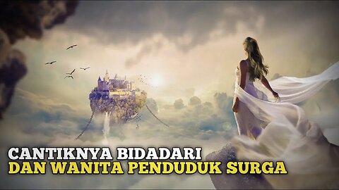 CANTIKNYA BIDADARI DAN WANITA PENDUDUK SURGA