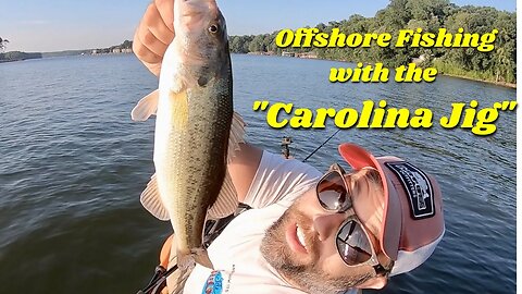 Deep Water Cranking and Offshore Bass Fishing Using a Modified Carolina Rig: The "Carolina Jig"