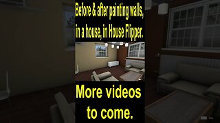 Before & after painting walls, in a house, in House Flipper