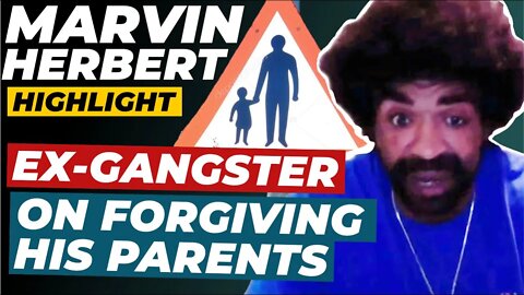 "Your Father Doesn't Love You" Is a Lie! w/ Marvin Herbert (Highlight)