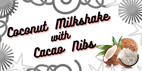 Coconut Milkshake with Cacao Nibs