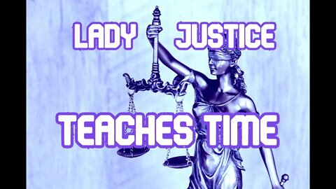 LADY JUSTICE TEACHES TIME - Cycles of Karma - Julian M. Polzin