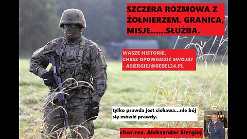 Rozmowa z Żołnierzem. 18 Lat Służby, Misje, Służba. Granica. Szczera Rozmowa. Wasze Historie.