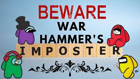 WAR HAMMER DOES NOT WANT IMPOSTERS!