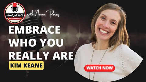 Women, Embrace Who You Really Are with Kim Keane