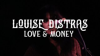 "Love & Money" by Louise Distras (Unplugged)