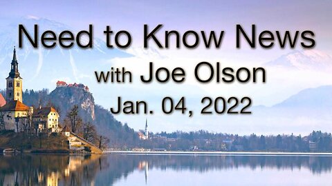 Need to Know News (4 January 2022) with Joe Olson