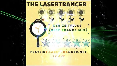 The Lasertrancer - Der Zeitfluss (Deep Trance Mix)