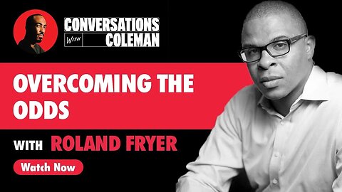 Overcoming The Odds with Roland Fryer