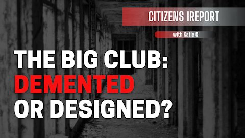 The Big Club: Demented or Designed?