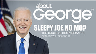 Sleepy Joe No Mo? I About George with Gene Ho, Season 2, Ep 16