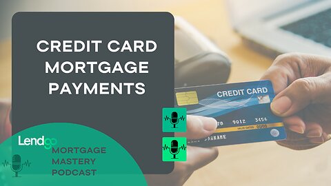 Credit Card Mortgage Payments: Unboxing Mortgage Payments (Full Version)