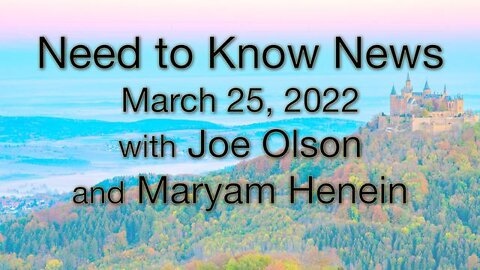 Need to Know (25 March 2022) with Joe Olson and Maryam Henein