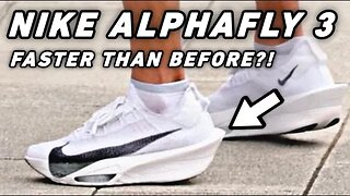 NIKE ALPHAFLY 3 - NEW AND IMPROVED?!