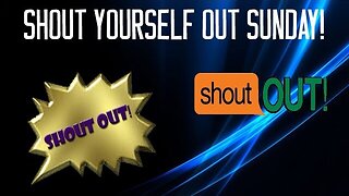 Shout Yourself Out Sunday Episode 3! (READ DESCRIPTION)