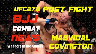 BJJ COMBAT NEWS - MASVIDAL VS COVINGTON POST FIGHT REVIEW