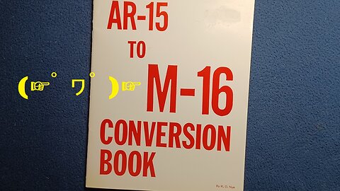 COVER REVIEW: AR-15 TO M-16 CONVERSION BOOK, By R. D. Nye, 1986. FIRING PIN ENTERPRIZES.
