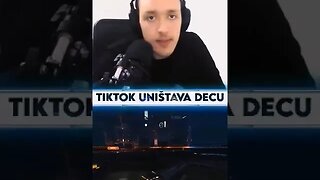 TIKTOK UNIŠTAVA NAŠU OMLADINU (ILIJA LAZAROV)