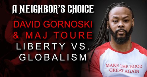 Maj Toure on Liberty vs. Globalism (Audio)