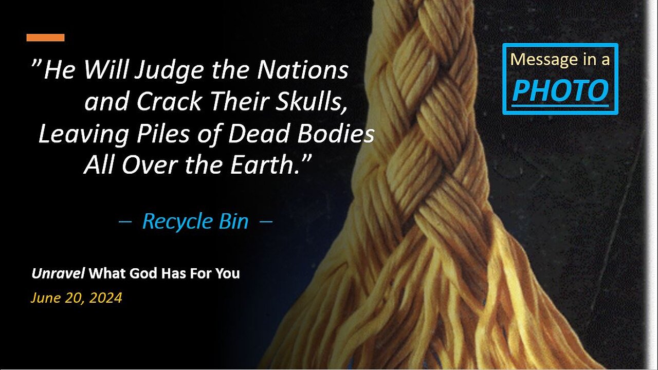 He Will Judge the Nations Leaving Piles of Dead Bodies *Recycle Bin ...