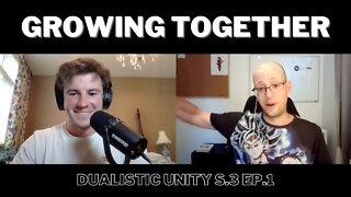 Growing Together | Dualistic Unity - Episode 1 (Season 3)