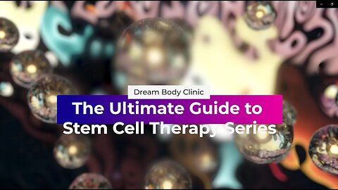 The Ultimate Guide to Stem Cell Therapy Series - Intro