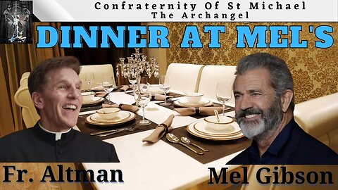 Fr Altman: My Friendship With Mel Gibson, Dinner At Mel's