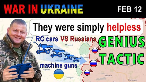 12 Feb- Nice! Ukrainians UNLEASH RC CARS WITH MACHINE GUNS TO STORM RUSSIAN POSITIONS