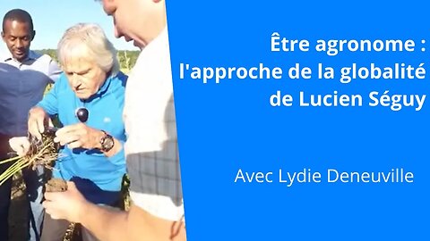 Lucien Séguy et son approche de la globalité, Lydie Deneuville