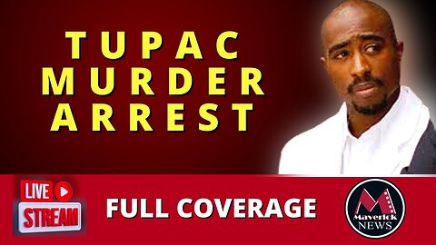 Maverick News Live Top Stories | Tupac Murder Arrest
