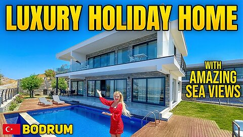 INSIDE A LUXURIOUS BODRUM RENTAL WITH INCREDIBLE VIEWS | BODRUM PROPERTY VLOG