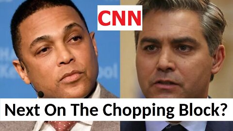 CNN - Next On The Chopping Block?