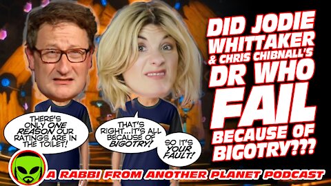 Did Jodie Whittaker & Chris Chibnall’s Doctor Who Fail Because of Bigotry???
