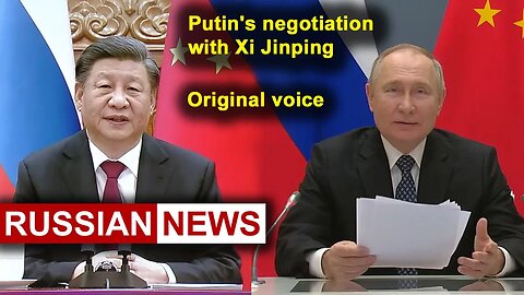 Putin's negotiation with Xi Jinping | Russia China. RU